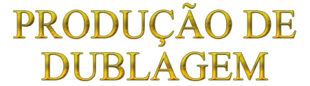 Produção de Dublagem